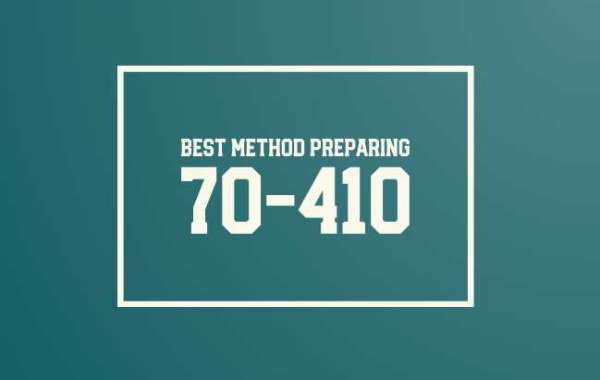 How to Prepare Thoroughly for 70-410 with the Best Method